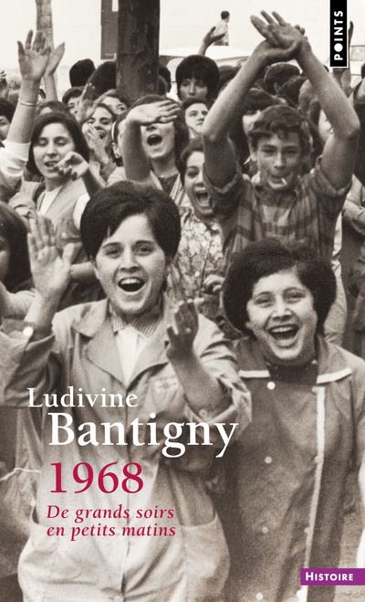 1968. De grands soirs en petits matins - Ludivine Bantigny - Poche