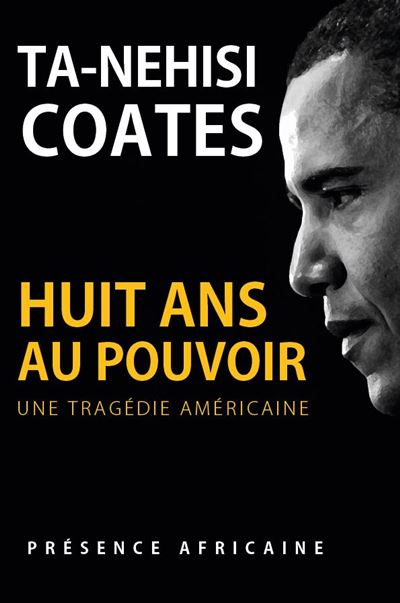 Huit ans au pouvoir - Une tragedie Américaine