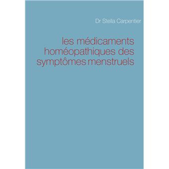 Les médicaments homéopathiques des symptômes menstruels
