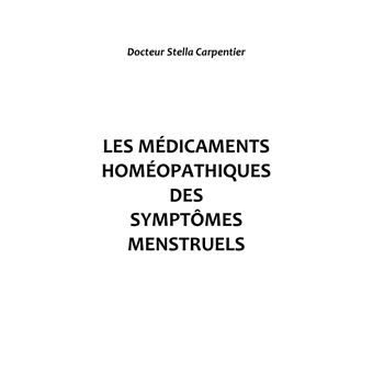 Les médicaments homéopathiques des symptômes menstruels