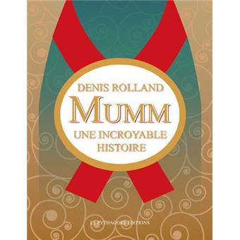 Mumm, une incroyable histoire