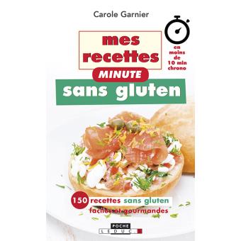 Mes Recettes Sans Gluten 150 Recettes Sans Gluten Faciles Et Gourmandes ...