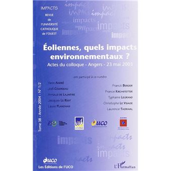 Impacts. Tome 38, année 2004, n°1/2 - Eoliennes, quels impacts environnementaux ? Actes du Colloque, Angers, 23 mai 2003 - 1