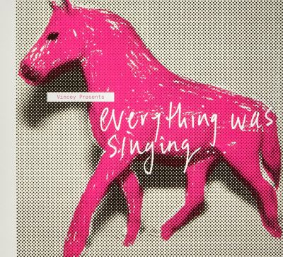 Everything was singing everyt