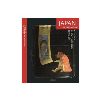 Japan in Miniature : A Gift of Inro, Ojime und Netsuke