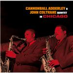 Quintet In Chicago / Cannonball Takes Charge
