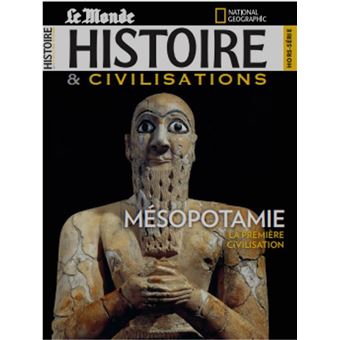 Histoire & Civilisation HS n°19 - La Mésopotamie : février 2022