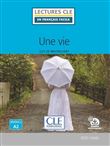Une vie - Lecture niveau A2 2ed