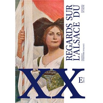 Regards Sur L'Alsace Du 20E Siècle