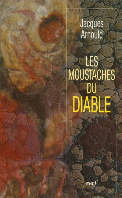 Les Moustaches du diable - Jacques Arnould - broché