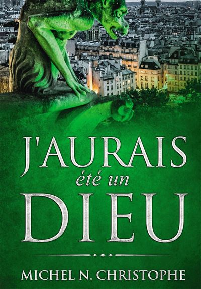 J'aurais ete un dieu