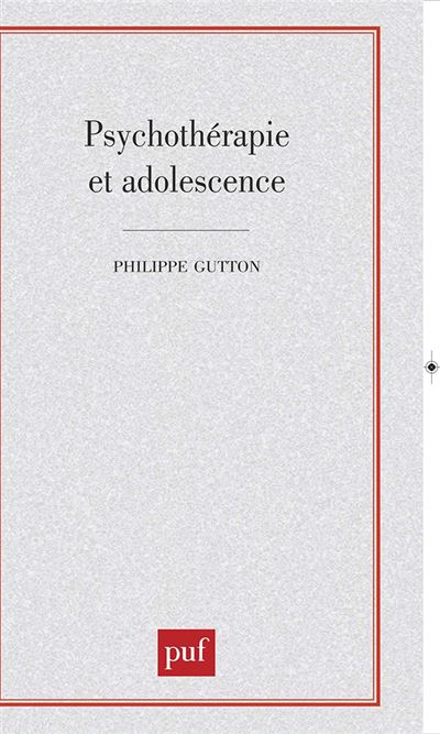 Psychothérapie et adolescence - Philippe Gutton - broché