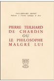 Pierre Teillhard de Chardin ou le philosophe malgré lui