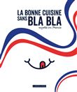 La bonne cuisine sans bla bla mijotée en France