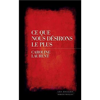 Ce que nous désirons le plus - 1