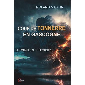Coup de tonnerre en Gascogne - Les vampires de Lectoure