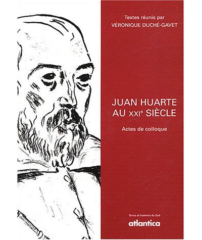 Actes du colloque Juan Huarte au XXIème siècle