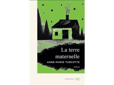 La terre maternelle - Anne-Marie Turcotte - broché