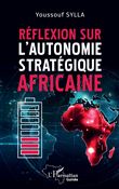 Réflexion sur l’autonomie stratégique africaine