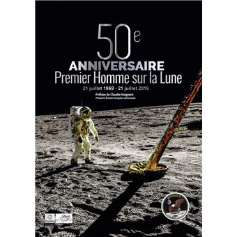 50eme Anniversaire Premier Homme Sur La Lune Relie Collectif Claudie Haignere Achat Livre Fnac