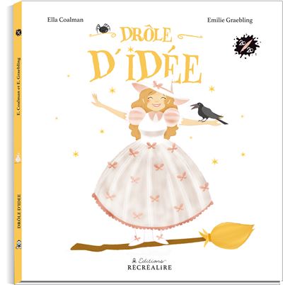 Drôle d'idée - Ella Coalman - cartonné