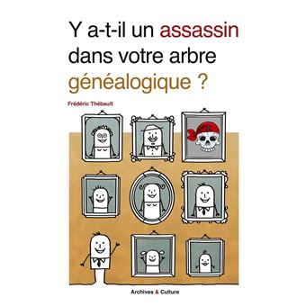 Y a-t-il un assassin dans votre arbre généalogique ?