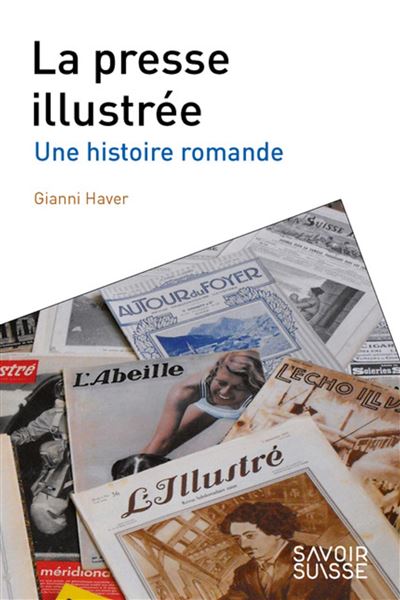 La presse illustree en suisse romande 1832-1962