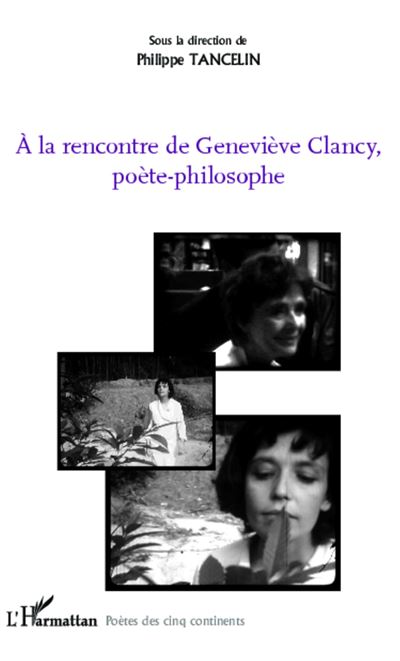 A la rencontre de Geneviève Clancy, poète-philosophe - Philippe Tancelin - broché