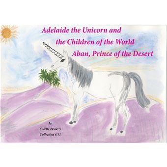 Adelaide the Unicorn and the Children of the World - Aban, Prince of the Desert