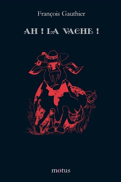 Ah ! La vache ! - François Gauthier - broché