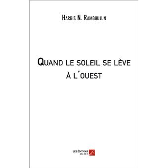 Quand le soleil se lève à l'ouest