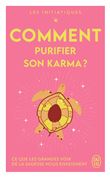 Les initiatiques - Comment purifier son karma ?