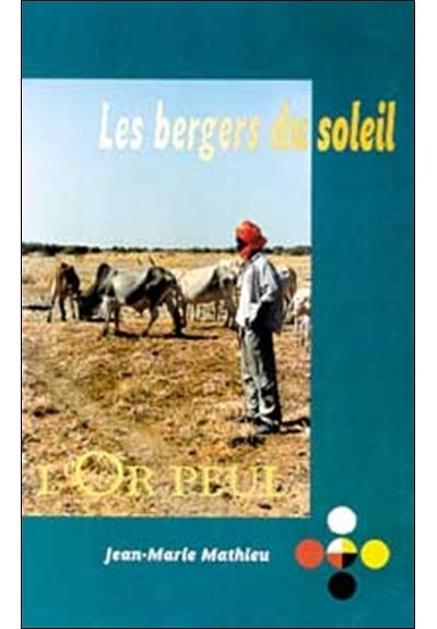 Les bergers du soleil l'or peul - J.M. Mathieu - broché