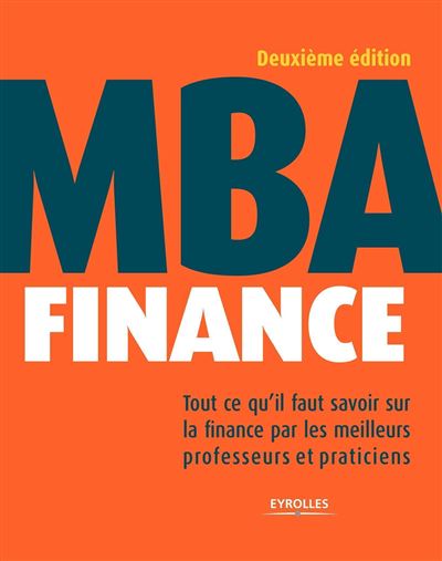 MBA finance : tout ce qu'il faut savoir sur la finance par les meilleurs professeurs et praticiens