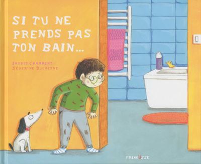 Si tu ne prends pas ton bain