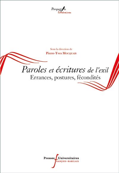 Paroles et ecritures de l'exil errances postures fecondites