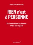 Rien n'est à personne - Du communisme au commun, retour aux
