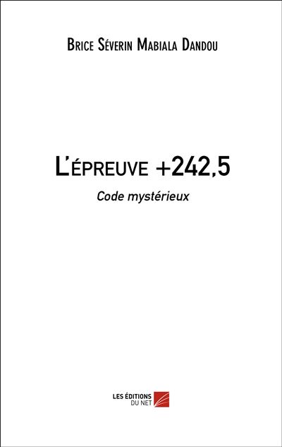 L'épreuve +242,5 - Brice Séverin Mabiala Dandou - broché