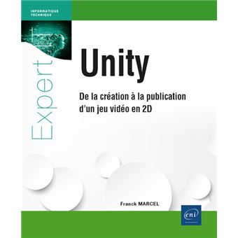 Unity - De la création à la publication d'un jeu vidéo en 2D