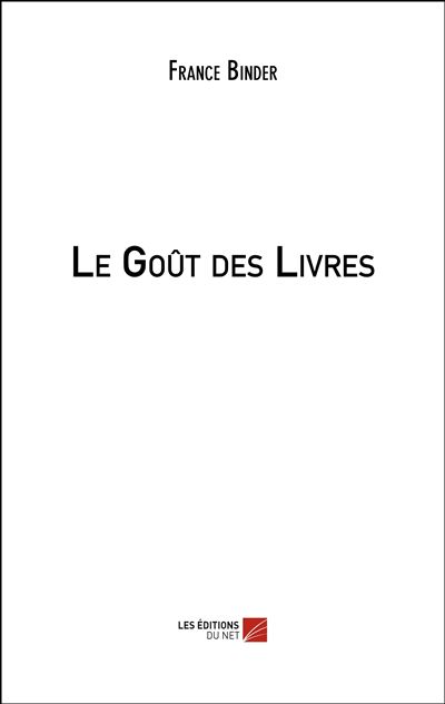 Le Goût des Livres - France Binder - broché