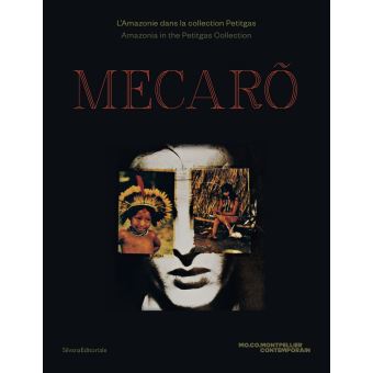 Mecarõ, L’Amazonie dans la collection Petitgas
