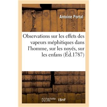 Observations sur les effets des vapeurs méphitiques dans l'homme, sur les noyés