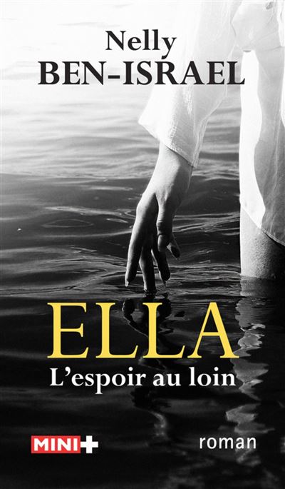 Ella Lespoir Au Loin Tome 1 Ella Nelly Ben Israël Poche Achat Livre Ou Ebook Fnac 2851