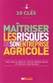 10 clés pour maîtriser les risques de son entreprise agricole
