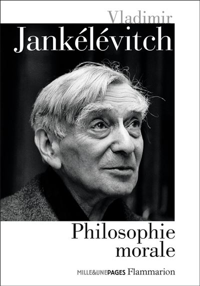 Philosophie morale - Vladimir Jankélévitch - (donnée non spécifiée)