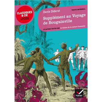 Supplément au Voyage de Bougainville Suivi d'un parcours sur le thème de la nature humaine ...