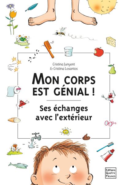 Mon corps est génial ! Ses échanges avec l'extérieur - Cristina Junyent - cartonné