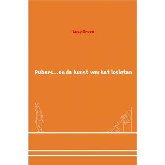 Pubers En De Kunst Van Het Loslaten - Broché - Lucy Groen - Achat Livre ...