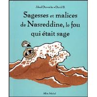 Sagesses et malices de Nasreddine, le fou qui était sage