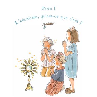 Jésus, je t'adore. Le livre des enfants adorateurs
